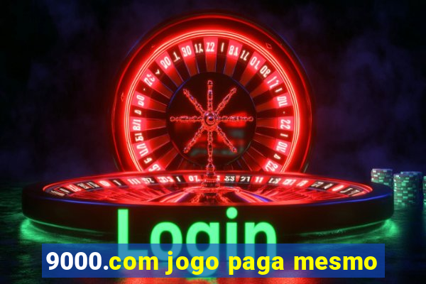 9000.com jogo paga mesmo